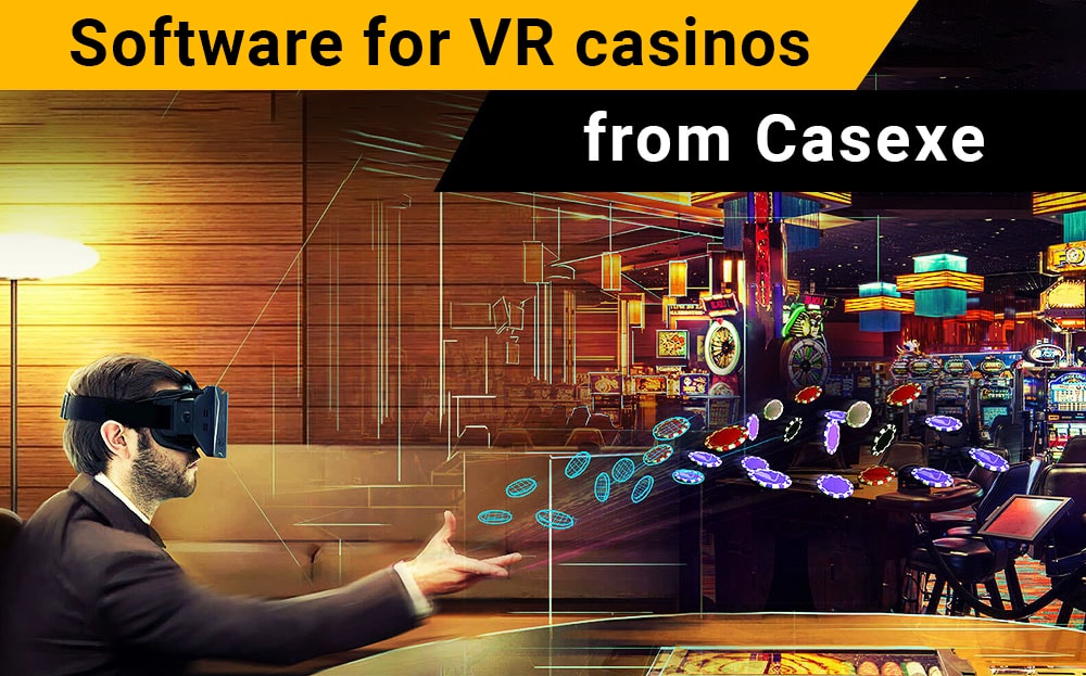 Software for VR casinos from Casexe